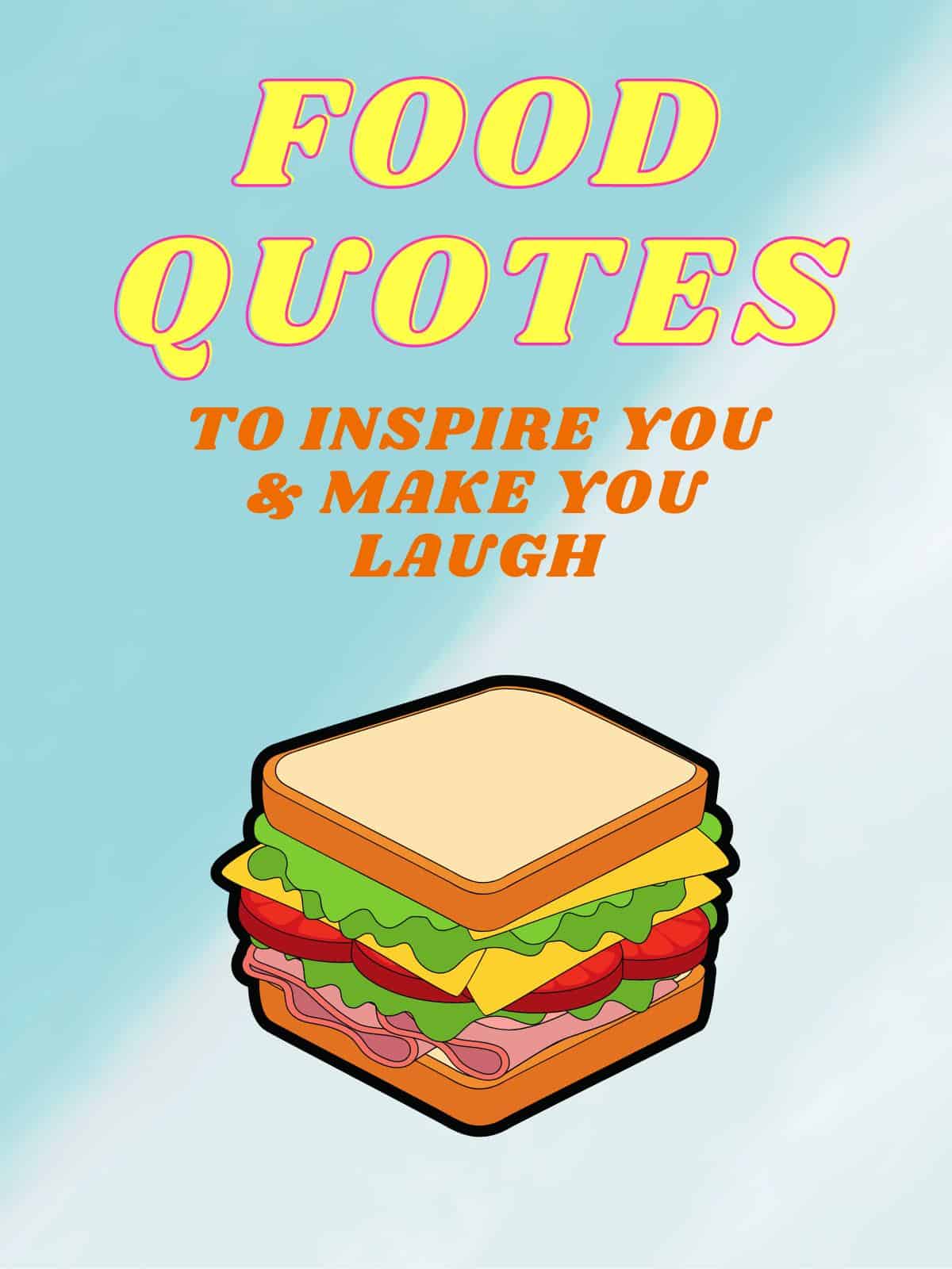 A sandwich on a blue background with writing that says food quotes.